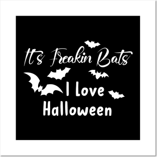 It's Freakin Bats I Love Halloween Posters and Art